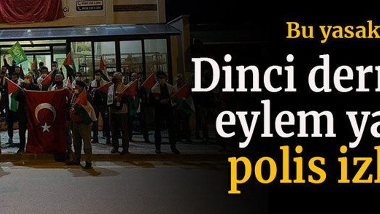 Bu yasak kime? Dinci dernek eylem yaptı polis izledi